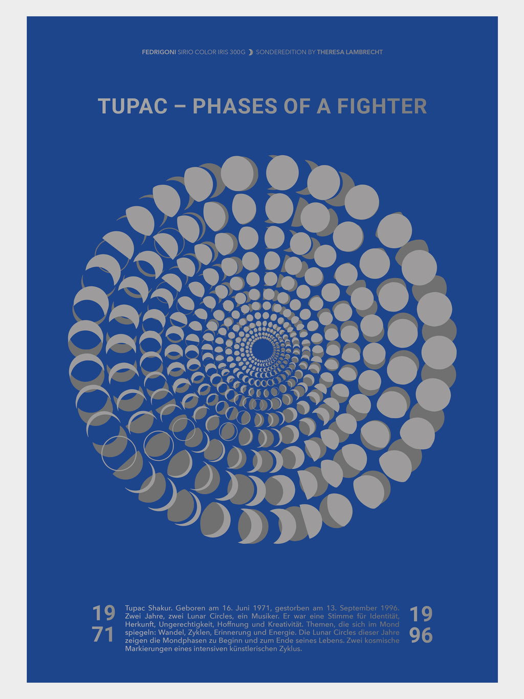 Limitierte A3 Kunstedition der Mondphasen 1971 und 1996, gewidmet Tupac Shakur. Riso-Druck auf Fedrigoni Papier. Moon Code Design von Theresa Lambrecht.